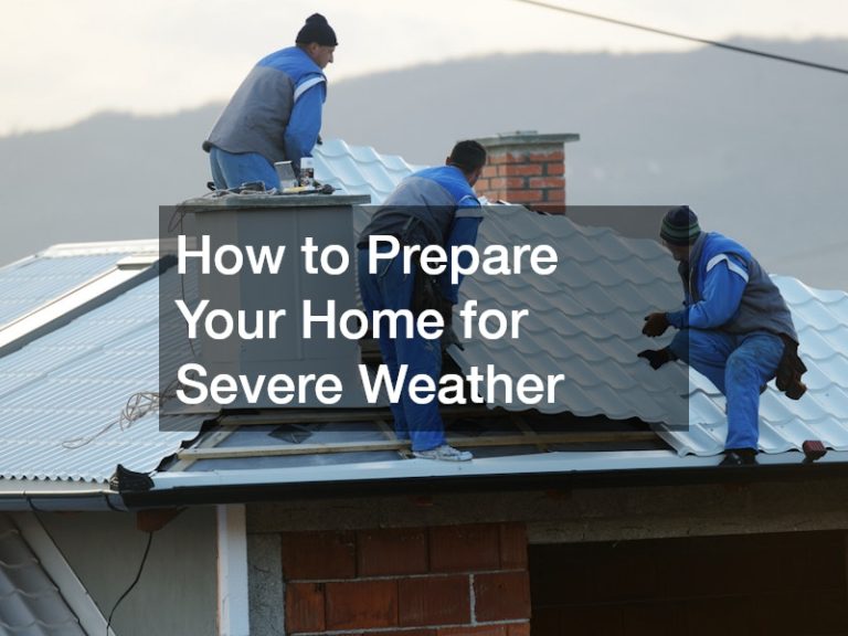 The Ultimate Checklist for Preparing Your Home for Extreme Weather